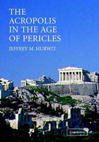 The Acropolis in the Age of Pericles