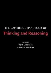 The Cambridge Handbook Of Thinking And Reasoning