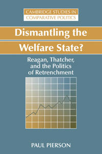 Dismantling the Welfare State?: Reagan, Thatcher and the Politics of Retrenchment