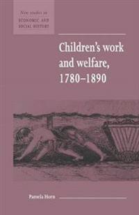 Children's Work and Welfare 1780-1890