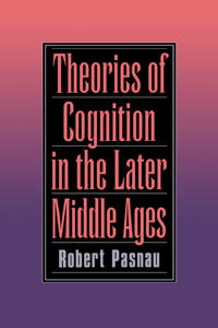 Theories of Cognition in the Later Middle Ages