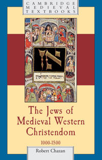 Jews of Medievel WesternChristendom, 1000 - 1500