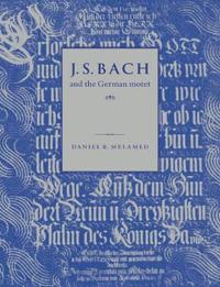 J. S. Bach And The German Motet