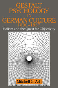 Gestalt Psychology in German Culture, 1890-1967