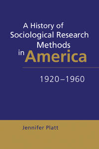 A History of Sociological Research Methods in America, 1920-1960