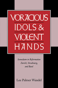 Voracious Idols and Violent Hands