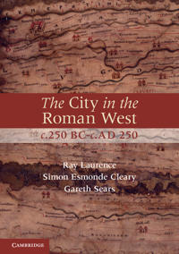 The City in the Roman West, c. 250 BC - c. AD 250