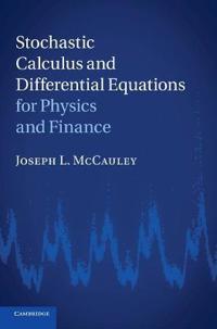 Stochastic Calculus and Differential Equations for Physics and Finance