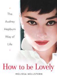 How to Be Lovely