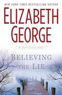 Believing the Lie: A Lynley Novel