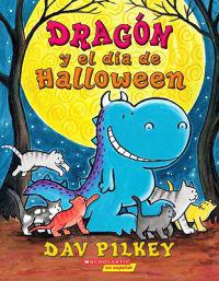 Dragon y el Dia de Halloween = Dragon's Halloween