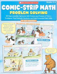 Comic-Strip Math: Problem Solving: 80 Reproducible Cartoons with Dozens and Dozens of Story Problems That Motivate Students and Build Essential Math S