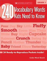 240 Vocabulary Words Kids Need to Know, Grade 1: 24 Ready-To-Reproduce Packets That Make Vocabulary Building Fun & Effective