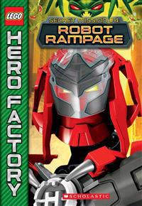 Lego(r) Hero Factory: Secret Mission #4: Robot Rampage
