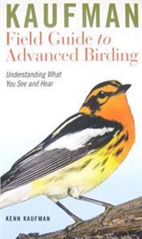 Kaufman Field Guide to Advanced Birding
