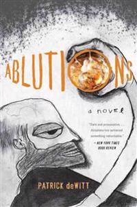 Ablutions: Notes for a Novel