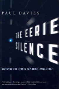 The Eerie Silence: Renewing Our Search for Alien Intelligence