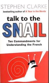 Talk to the snail-Ten commandements for understanding the french