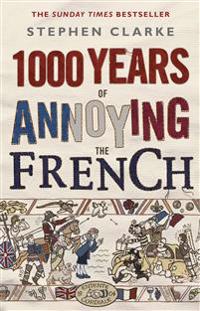 1000 Years of Annoying the French