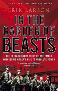 In the Garden of Beasts: Love and Terror in Hitler's Berlin. Erik Larson