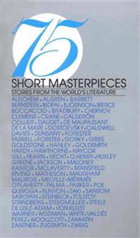 75 Short Masterpieces : Stories from the World's Literature
