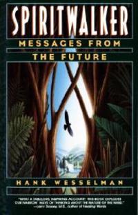 Spiritwalker: Messages from the Future