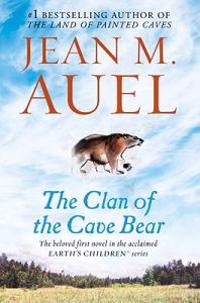The Clan of the Cave Bear (Earth's Children, Book One): Earth's Children