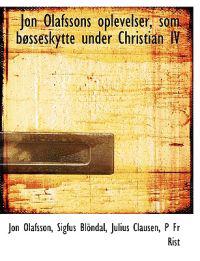Jon Olafssons Oplevelser, SOM Bacsseskytte Under Christian IV