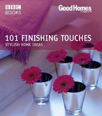 Good Homes: 101 Finishing Touches