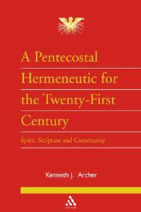 A Pentecostal Hermeneutic for the Twenty-first Century