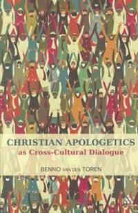 Christian Apologetics As Cross-Cultural Dialogue