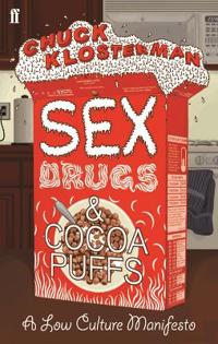 Sex, Drugs and Cocoa Puffs