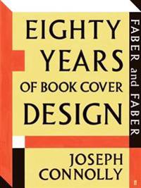 Faber and Faber: Eighty Years of Book Cover Design