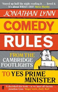 Comedy Rules: From the Cambridge Footlights to Yes Prime Minister