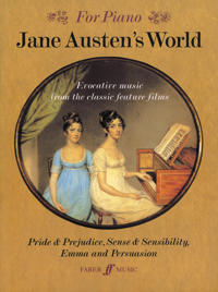 Jane Austen's World: Evocative Music from the Classic Feature Films Pride & Prejudice, Sense & Sensibility, Emma and Persuasion