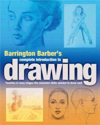 Barrington Barber's Complete Introduction to Drawing