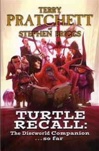 Turtle Recall: The Discworld Companion ... So Far