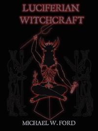 LUCIFERIAN WITCHCRAFT - Book of the Serpent