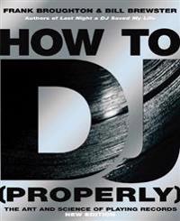 How to DJ (properly)