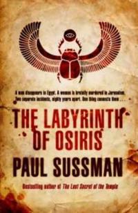 The Labyrinth of Osiris. by Paul Sussman