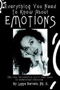 Everything You Need to Know about Emotions