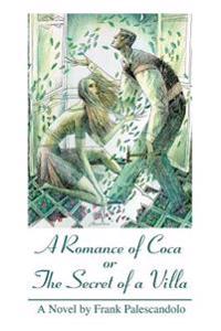 A Romance of Coca or the Secret of a Villa