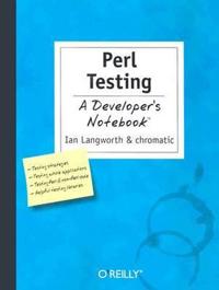 Perl Testing: A Developer's Notebook