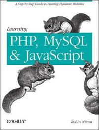 Learning PHP, MySQL, and JavaScript