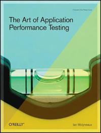 The Art of Application Performance Testing: Help for Programmers and Quality Assurance