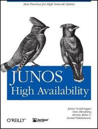 Junos High Availability: Best Practices for High Network Uptime