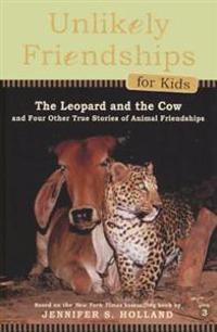 The Leopard and the Cow: And Four Other Stories of Animal Friendships