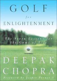 Golf for Enlightenment: The Seven Lessons for the Game of Life