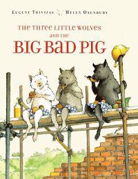 The Three Little Wolves and the Big Bad Pig