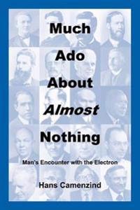 Much ADO about Almost Nothing: Man's Encounter with the Electron